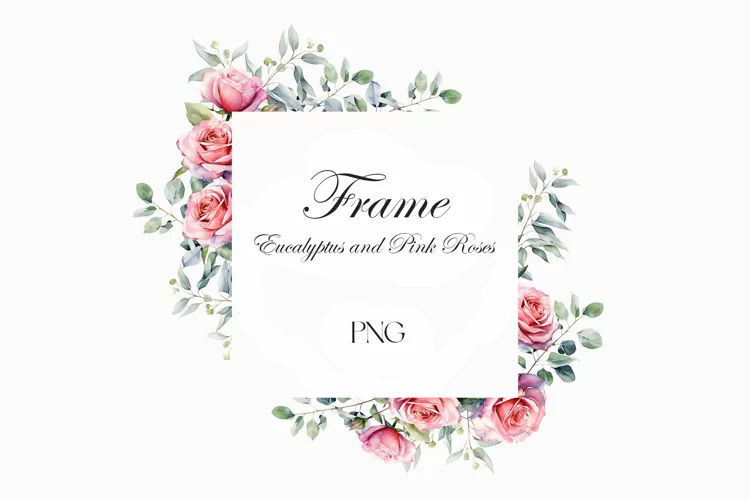 Watercolor pink roses and eucalyptus frame