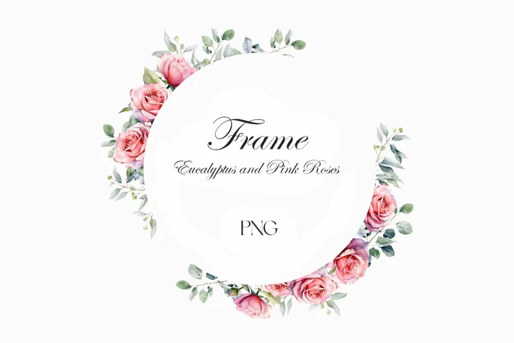 Watercolor pink roses and eucalyptus frame