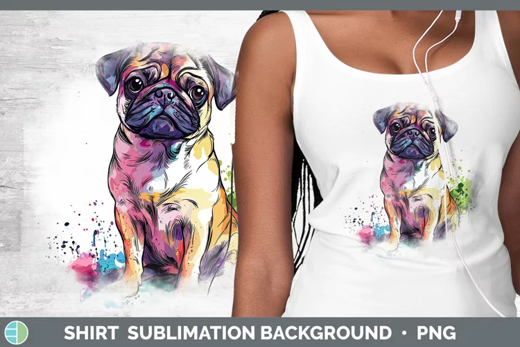 Watercolor Splash Pug Shirt Sublimation Sublimation Backgrou