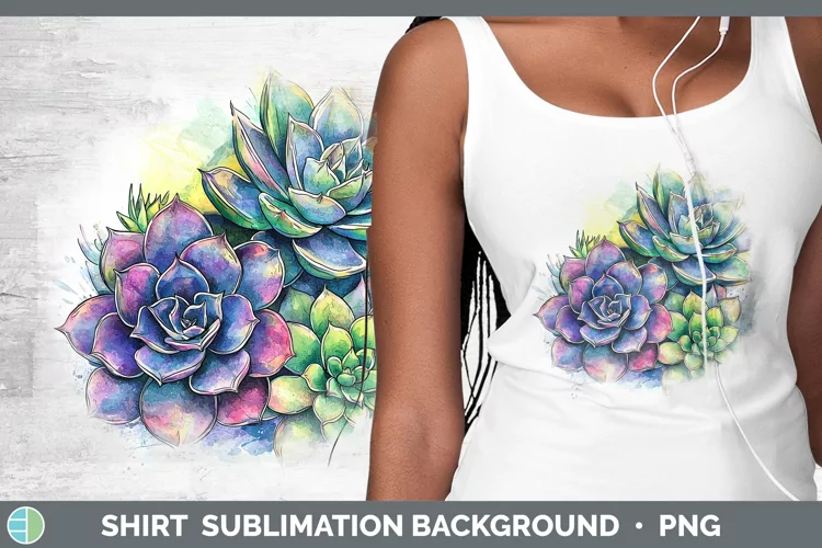 Watercolor Succulents Shirt Sublimation Sublimation Backgrou