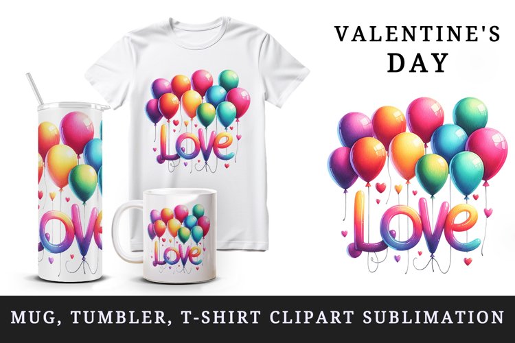 Watercolor vibrant word Love colorful balloons quote Valentine Day print 20 oz tumbler skinny mug wrap clipart t-shirt sublimation printable design