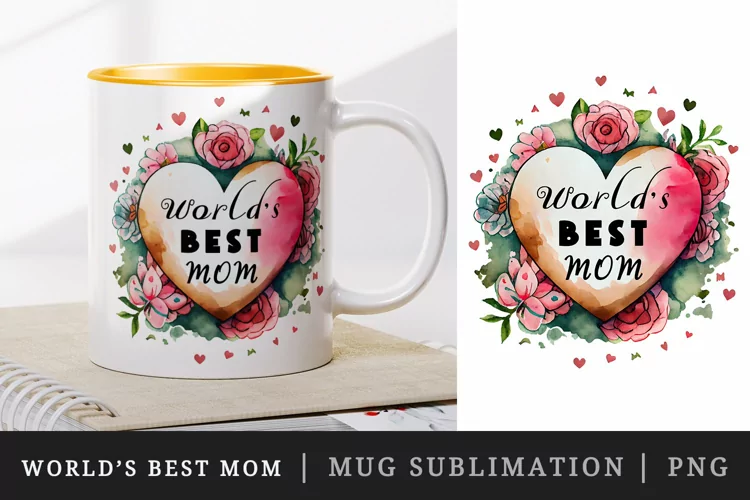 World's Best Mom - flowers mug, cup wrap sublimation design