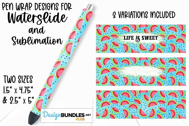 Waterslide Pen Wrap | Life Is Sweet Watermelon| Sublimation
