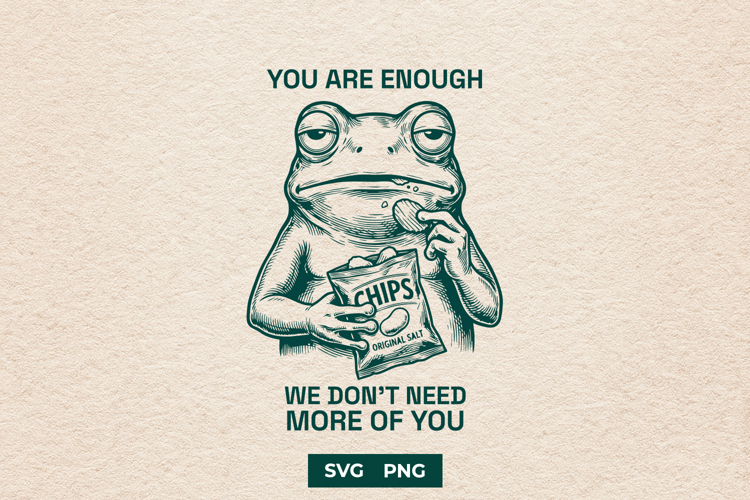Sarcastic Frog SVG - You Are Enough Unhinged Design example image 1