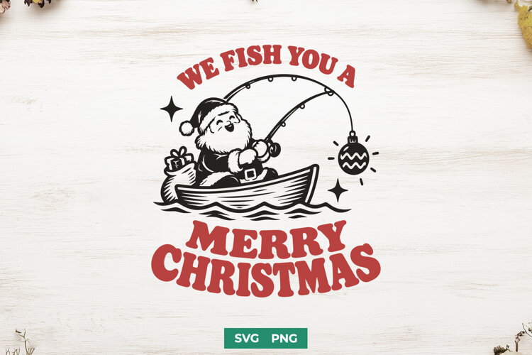 We Fish You A Merry Christmas SVG, Fishing Santa PNG Design example image 1