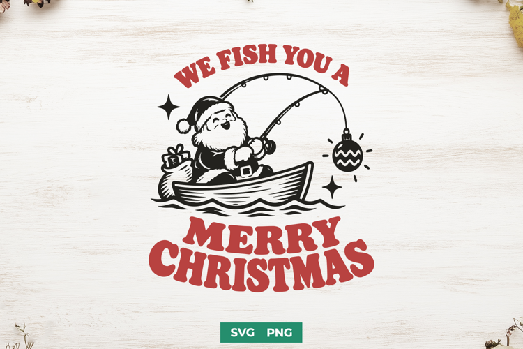 We Fish You A Merry Christmas SVG, Fishing Santa PNG Design