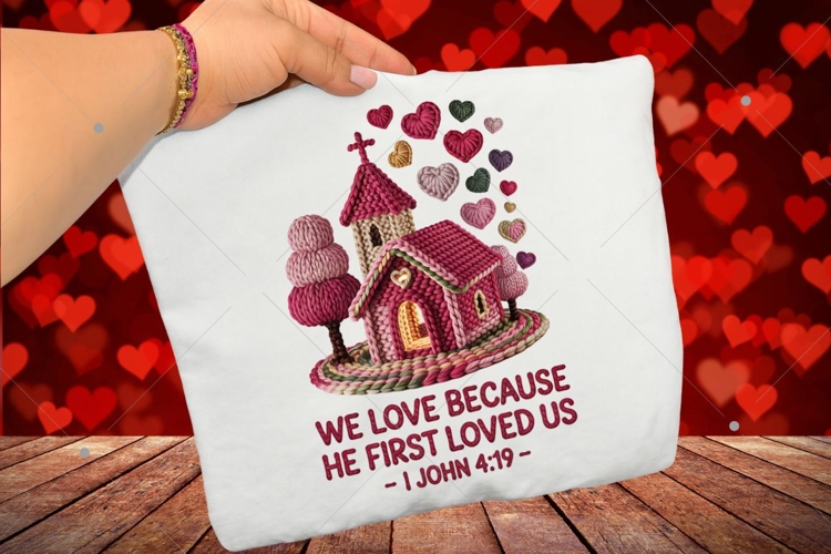 We Love Because He First Loved Us PNG, Christian Valentine