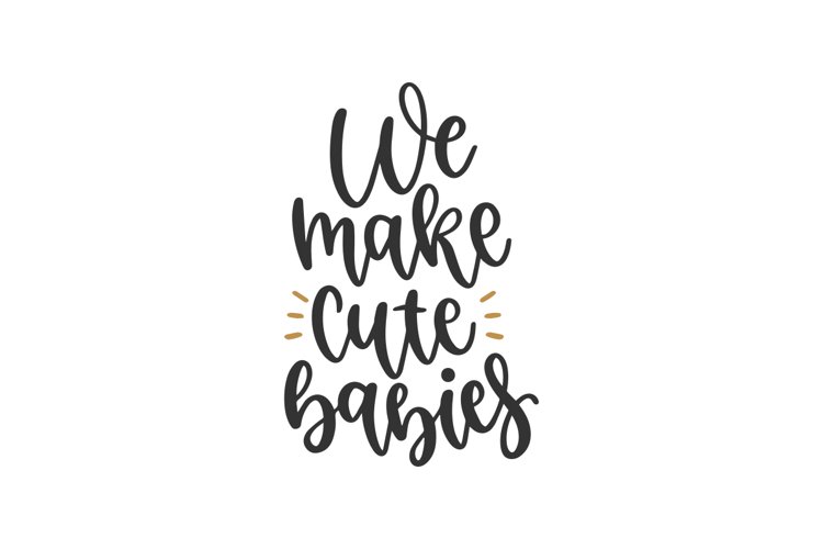 We Make Cute Babies SVG Cut File example image 1