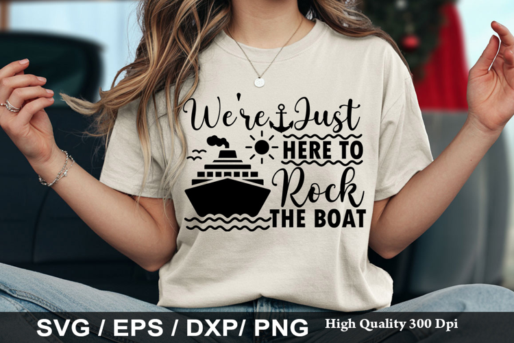 We re Just Here To Rock The - Cruise SVG Design