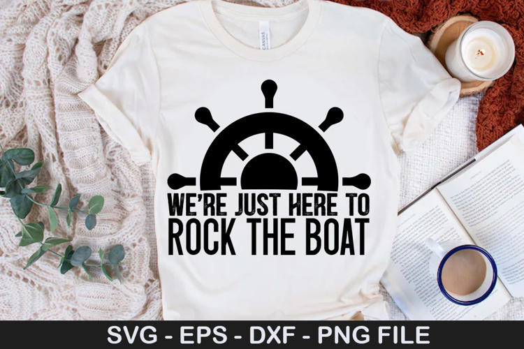Were just here to rock the boat - Cruise SVG Design