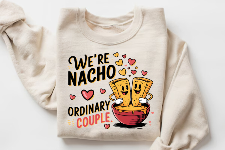 We’re Nacho Ordinary Couple Sublimation Design