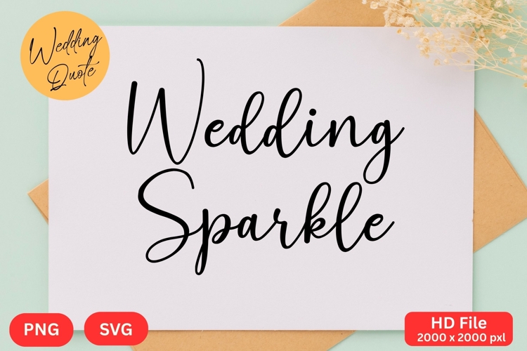 Wedding Sparkle - Wedding Quote SVGs Cut