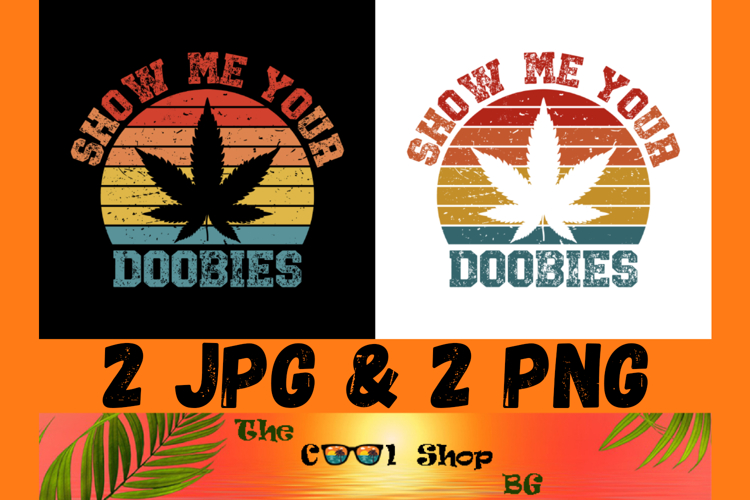 Show Me Your Doobies, Weed Png, Cannabis Png, Marijuana Png