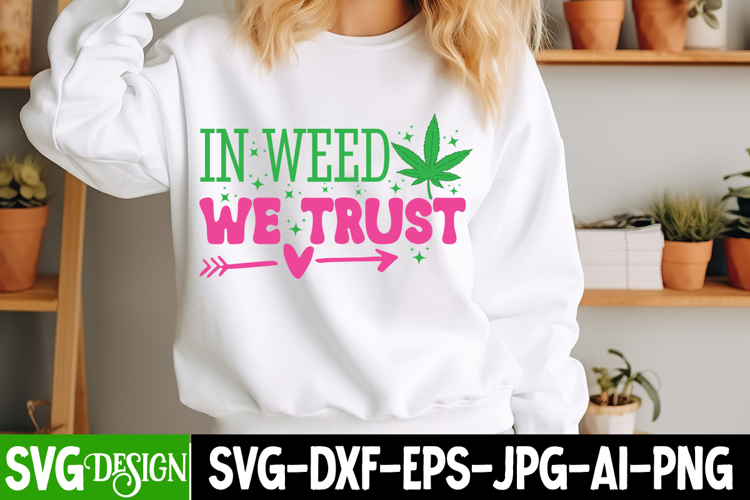 IN Weed We Trust SVG Cut File,Weed SVG Design Cut File