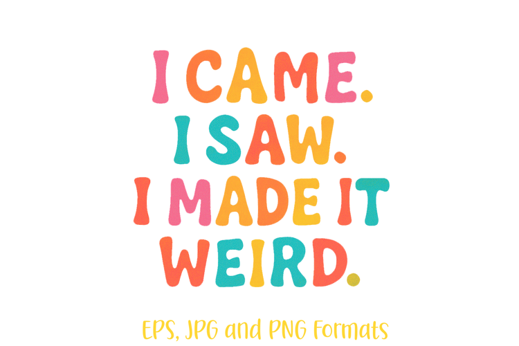 Came Saw Made It Weird logo slogan Illustration PNG Mascot