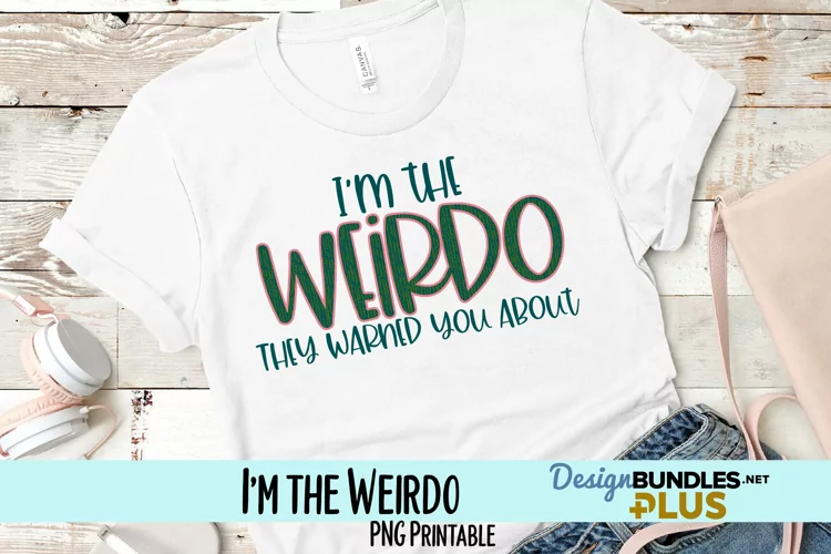 Weirdo They Warned You About Sublimation PNG