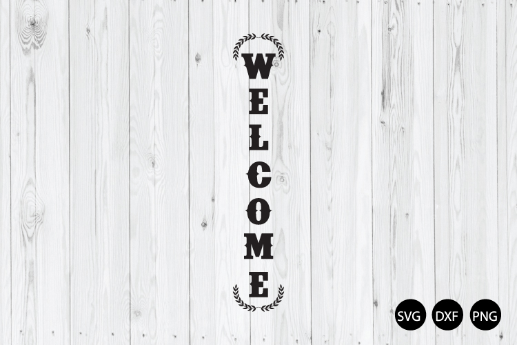 Vertical Welcome Signs SVG, Welcome SVG, Porch Signs SVG
