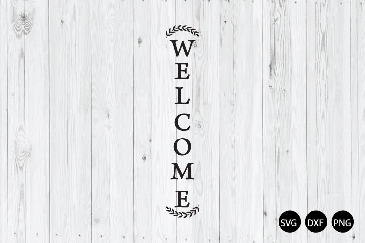 Vertical Welcome Signs SVG, Welcome SVG, Porch Signs SVG