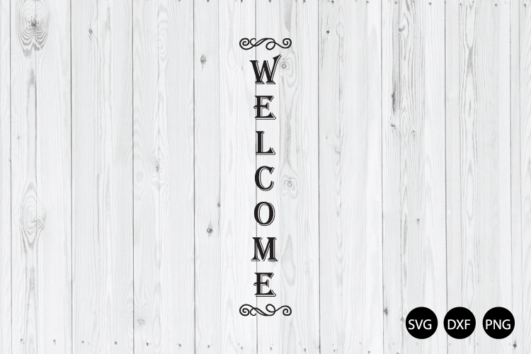 Vertical Welcome Signs SVG, Welcome SVG, Porch Signs SVG