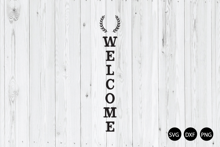 Vertical Welcome Signs SVG, Welcome SVG, Porch Signs SVG