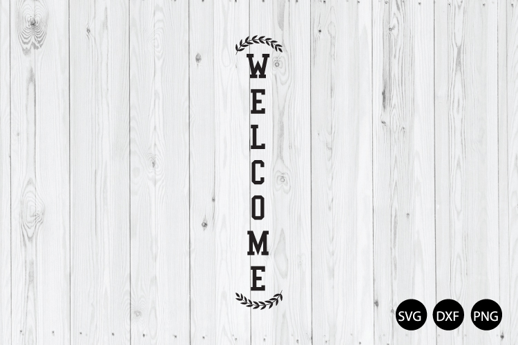 Vertical Welcome Signs SVG, Welcome SVG, Porch Signs SVG
