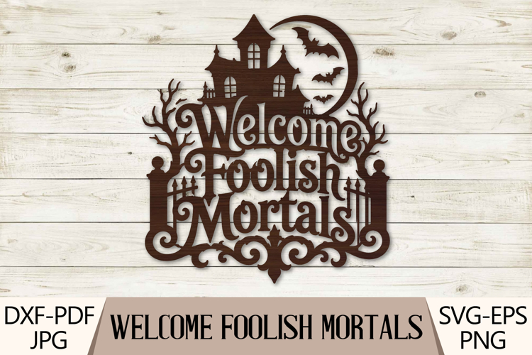 Welcome Foolish Mortals SVG File