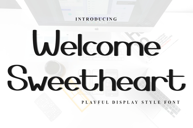 Welcome Sweetheart