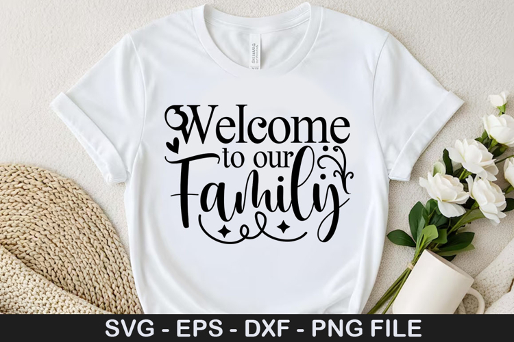 Welcome to our family - Family SVG Design