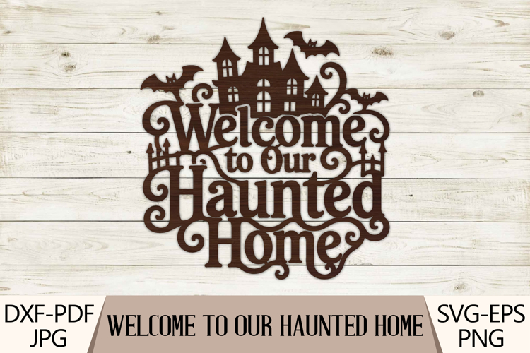 Welcome to Our Haunted Home SVG