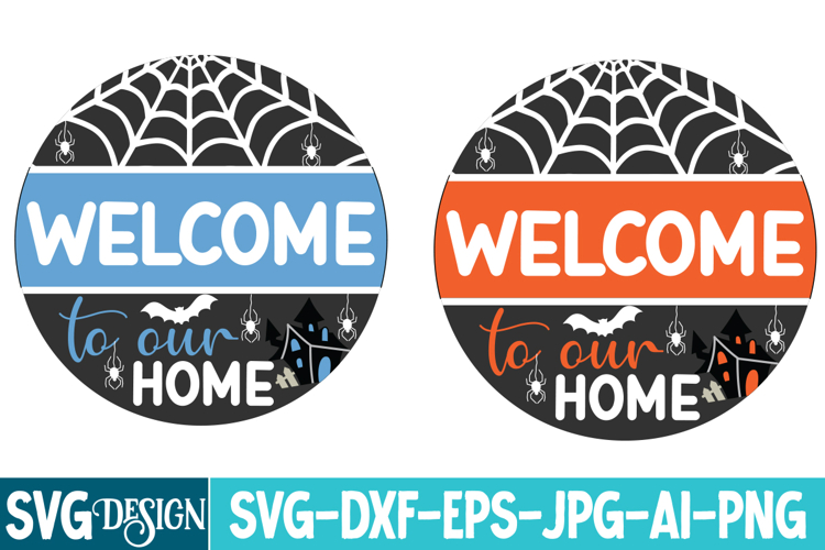 Welcome to Our Home Round Sign,Halloween Round Sign SVG