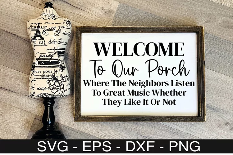 Welcome To Our Porch SVG - Farmhouse Sign Design