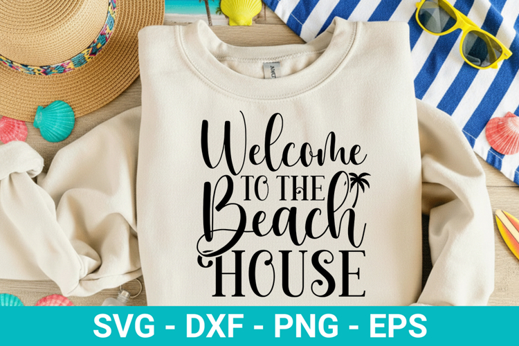 Welcome to the Beach House - Beach SVG Design