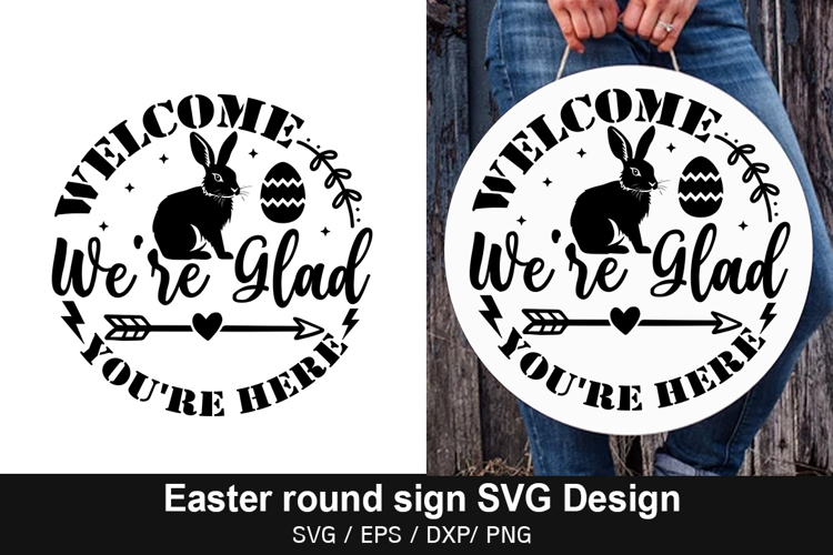 Welcome Were Glad You re Here - Easter Round Sign Design