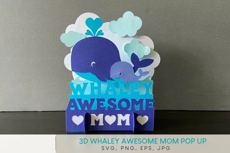 3D WHALEY AWESOME MOM POP UP