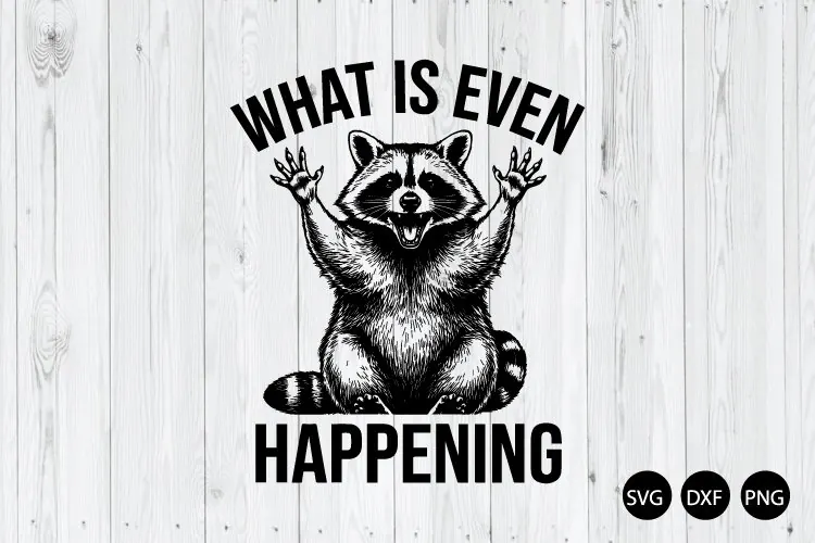 What is Even Happing SVG, Funny Raccoon SVG