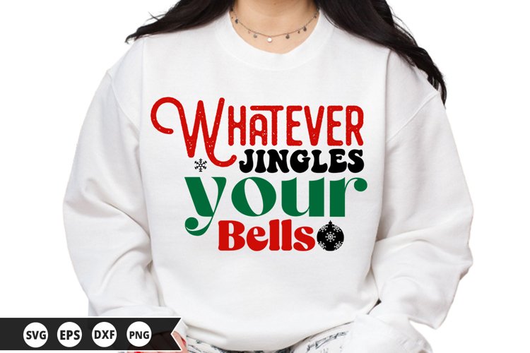 Whatever jingles your bells - Funny Christmas SVG Design