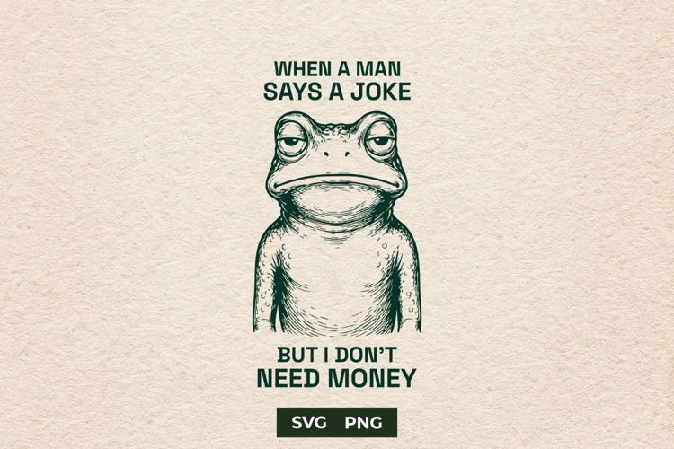 Sarcastic Frog Feminist Quote SVG Design Cut File