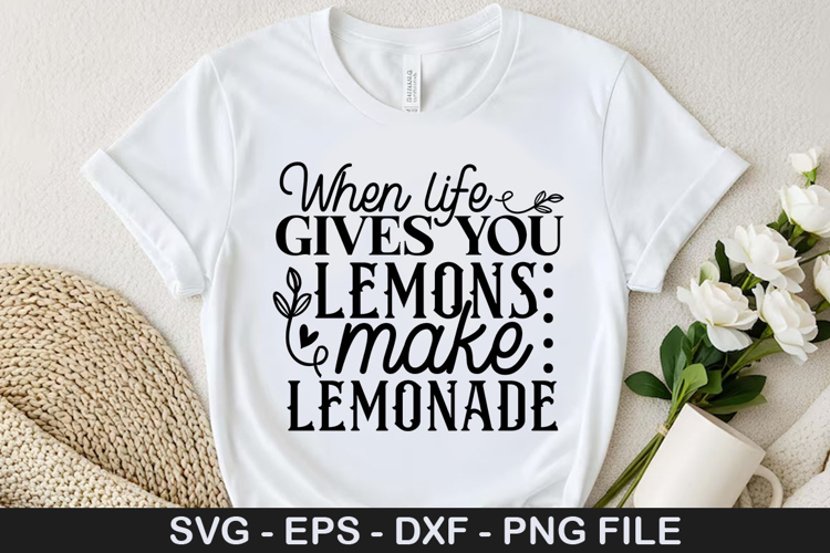 When life gives you lemons make lemonade - Family SVG Design