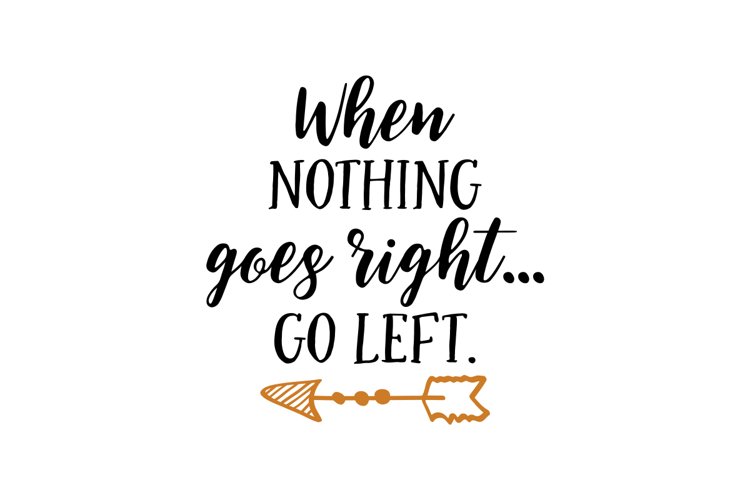 When Nothing Goes Right... Go Left