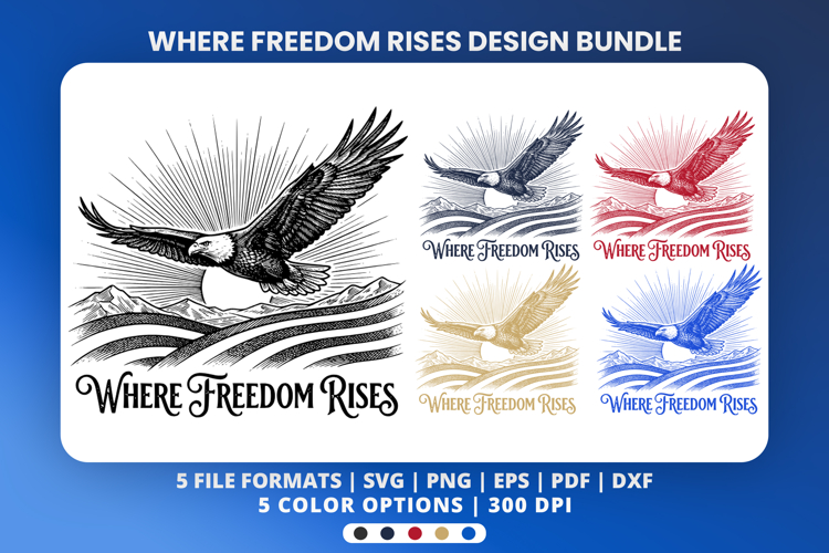 where freedom rises, usa 250 anniversary, patriotic eagle svg, 1776-2026 svg, american flag eagle, 4th of july png, liberty 250 svg, independence day svg, usa pride sublimation, patriotic shirt design