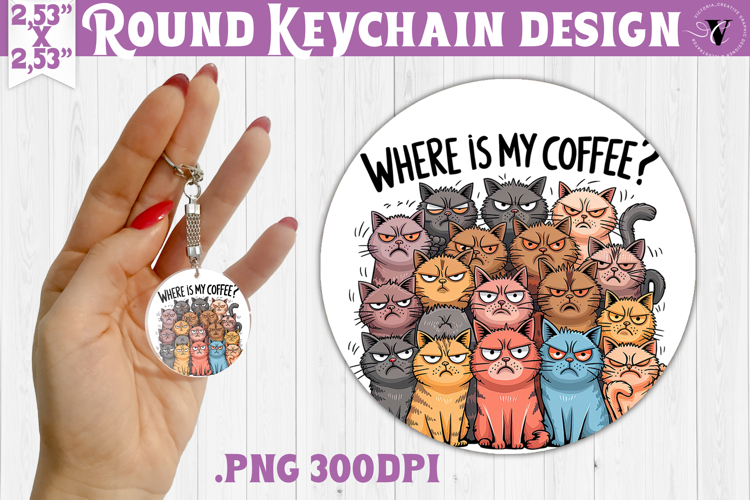 Round keychain | Funny Cats | Where is my coffee?