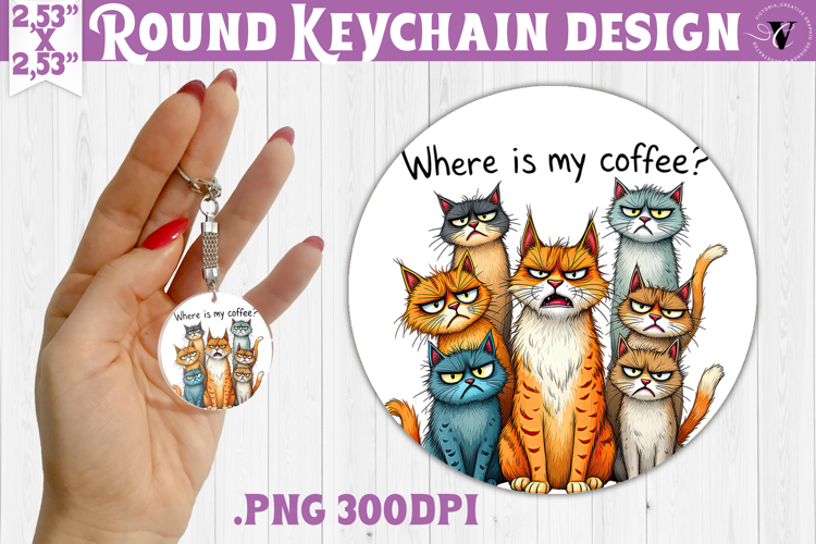 Round keychain | Funny Cats | Where is my coffee?