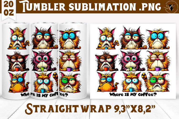 Tumbler Sublimation | Funny Cats | Where is my coffee?