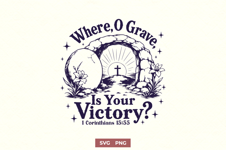 Where O Grave Is Your Victory SVG, Empty Tomb Resurrection