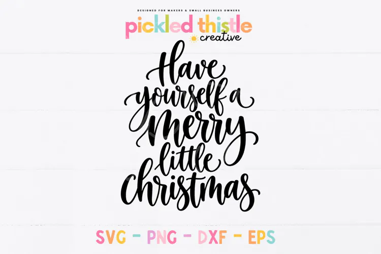 Have Yourself a Merry Little Christmas SVG