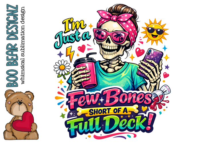 I'm Just a Few Bones Short of a Full Deck