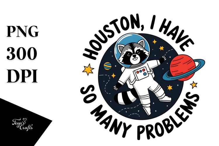 Houston I Have So Many Problems