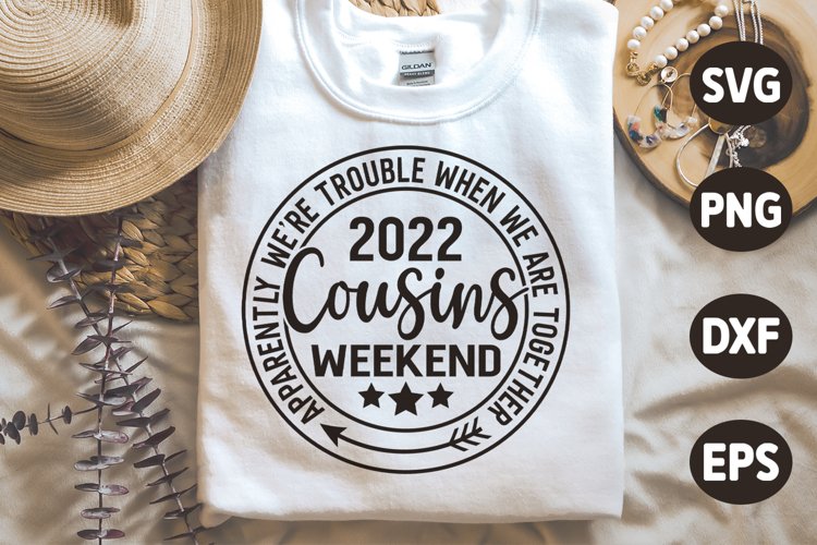 Cousins Weekend 2022, Girls Trip SVG 