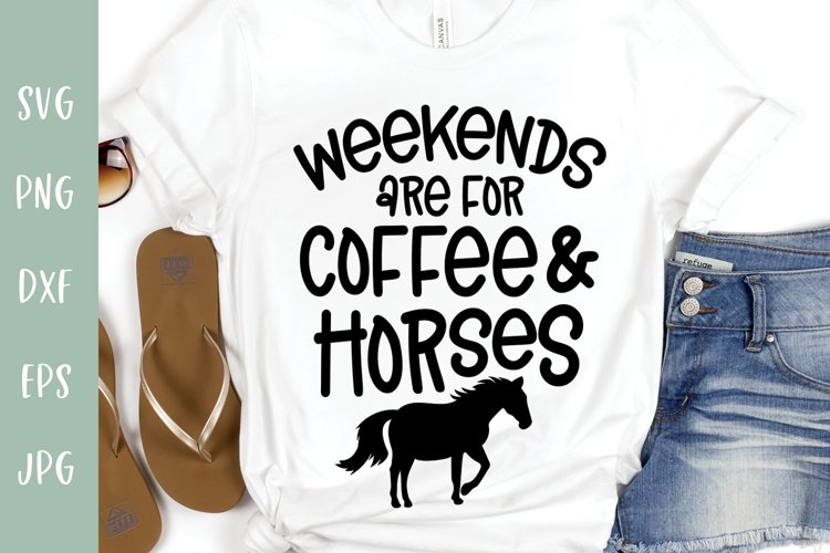 Weekends Are For Coffee   Horses SVG| Horse SVG