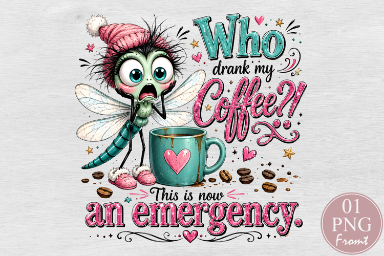 Who Drank My Coffee PNG, Funny Dragonfly Coffee Design example image 1